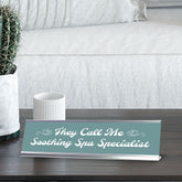 They Call Me Soothing Spa Specialist Silver Frame Desk Sign (2x8") | Appreciation Idea For Her | Girlfriend| Workspace Decoration
